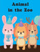 Animal in the Zoo: A Coloring Pages with Funny and Adorable Animals Cartoon for Kids, Children, Boys, Girls by J. K. Mimo