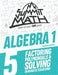 Summit Math Algebra 1 Book 5: Factoring Polynomials and Solving Quadratic Equations by Alex Joujan