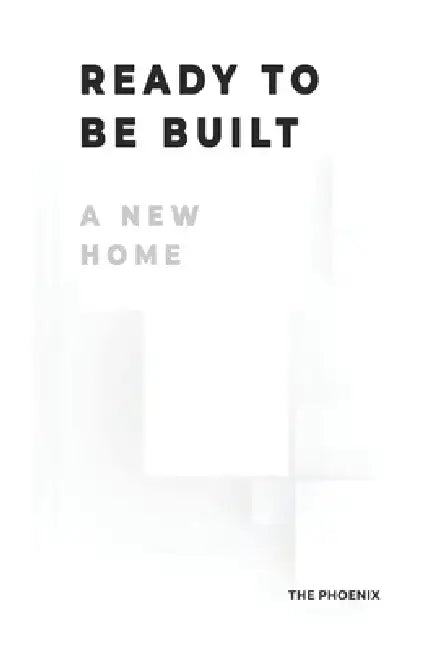 Ready To Be Built: A New Home by Phoenix