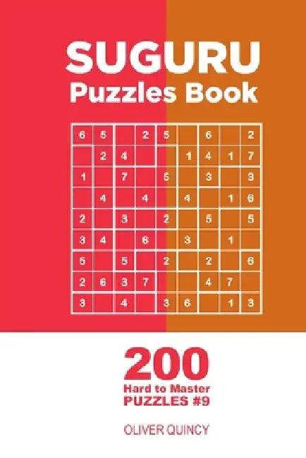 Suguru - 200 Hard to Master Puzzles 9x9 (Volume 9) by Oliver Quincy
