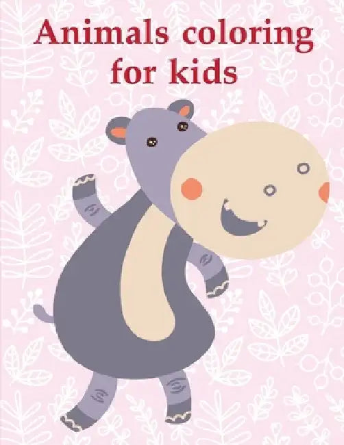 Animals coloring for kids: An Adorable Coloring Book with Cute Animals, Playful Kids, Best Magic for Children by J. K. Mimo