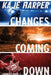 Changes Coming Down by Kaje Harper