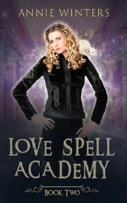 Love Spell Academy: Book 2: A Reverse Harem Academy Paranormal romance by Annie Winters