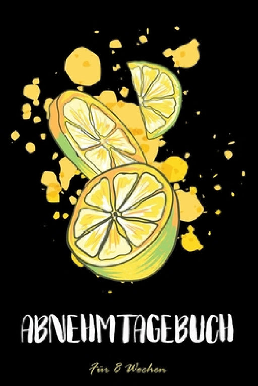 Abnehmtagebuch: Das 8-Wochen-Tagebuch zum Ausfüllen für Fitness und Diät - Inkl. Nährwerttabelle, vielen Tipps und Motivation - A5 - V by Franziska Veid