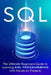 SQL: Everything You Need to Know to Begin Programming in SQL by Brandon Cooper