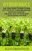 Hydroponics: The Full Guide to Build Step by Step Your Indoor and Outdoor Garden. the Easy Way to Make the Best Hydroponic System. by Ellis Greenfield