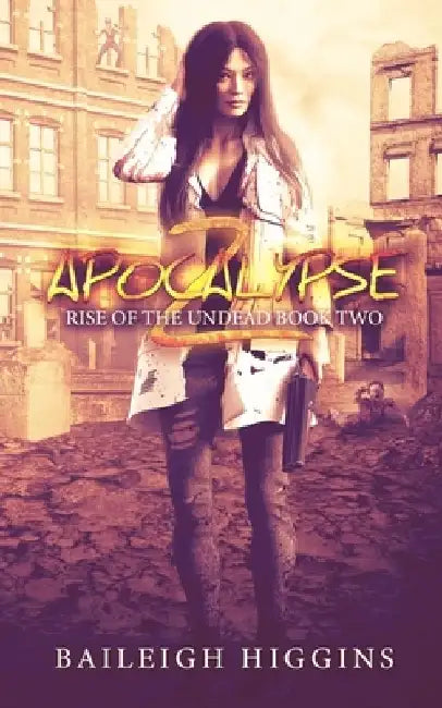 Apocalypse Z: Book 2 by Baileigh Higgins