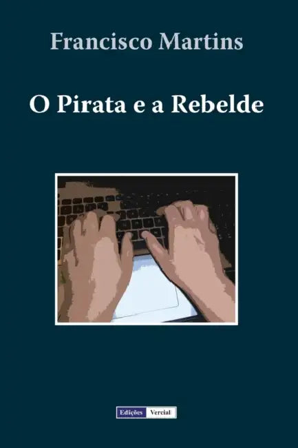 O Pirata e a Rebelde by Francisco Martins