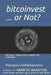 Bitcoinvest or Not?: Answers to Crucial Questions by Panayotis Vasileios Sofianopoulos