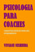 Psicologia para Coaches: Conceitos básicos para seu atendimento by Nishiura, Viviane