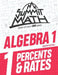 Summit Math Algebra 1 Book 1: Percents & Rates by Alex Joujan
