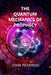 The Quantum Mechanics of Prophecy: Those who saw the Future and our Ultimate Destiny by John Pickering