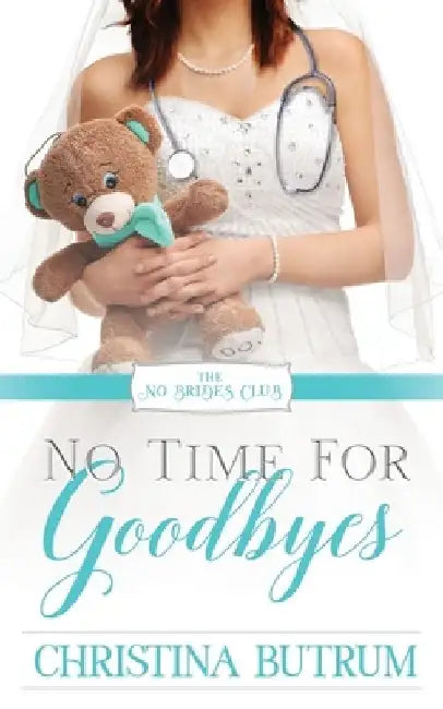 No Time for Goodbyes by Christina Butrum
