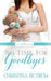 No Time for Goodbyes by Christina Butrum