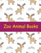 Zoo Animal Books: Stress Relieving Animal Designs by J. K. Mimo