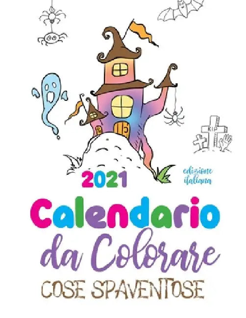 Calendario da colorare 2021 cose spaventose (edizione italiana) by Gumdrop Press