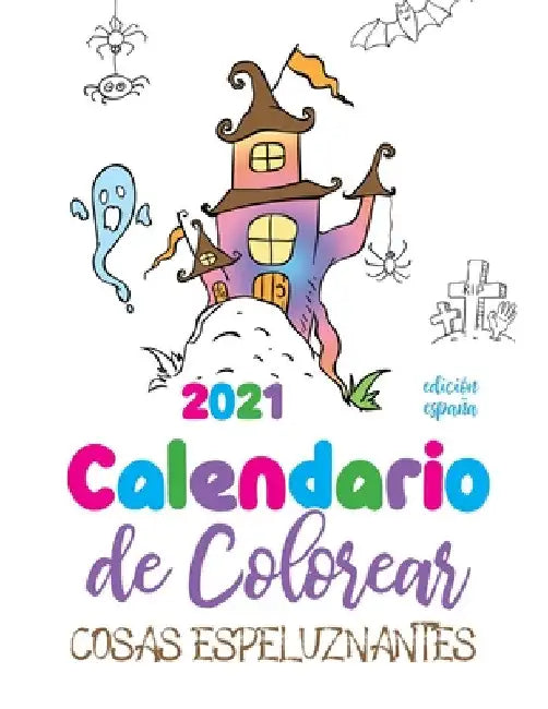 Calendario de Colorear 2021 cosas espeluznantes (edición españa) by Gumdrop Press
