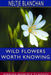 Wild Flowers Worth Knowing (Esprios Classics) by Neltje Blanchan