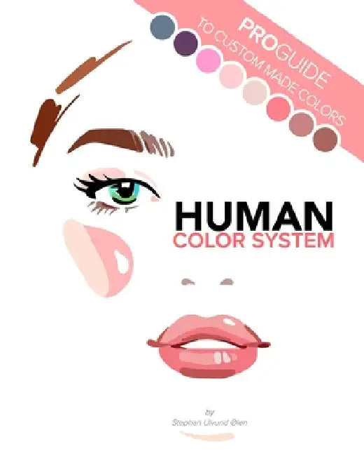 Human Color System: Pro-guide to custom made colors by Stephan Ulvund Øien