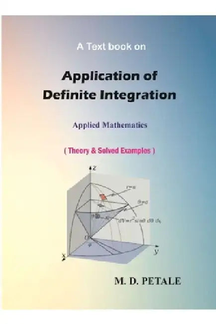 Application of Definite Integration by M. D. Petale