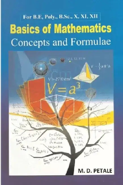 Basics of Mathematics by M. D. Petale
