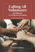 Calling All Volunteers: New ideas for recruiting and managing Large Print Edition by Jesse O. Bolinger