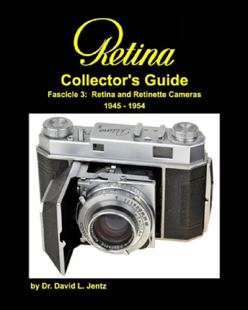 Retina Collector's Guide Fascicle 3: Retina and Retinette Cameras 1945 - 1954: RCG Fascicle 3: 1945 - 1954 2nd edition by David L. Jentz