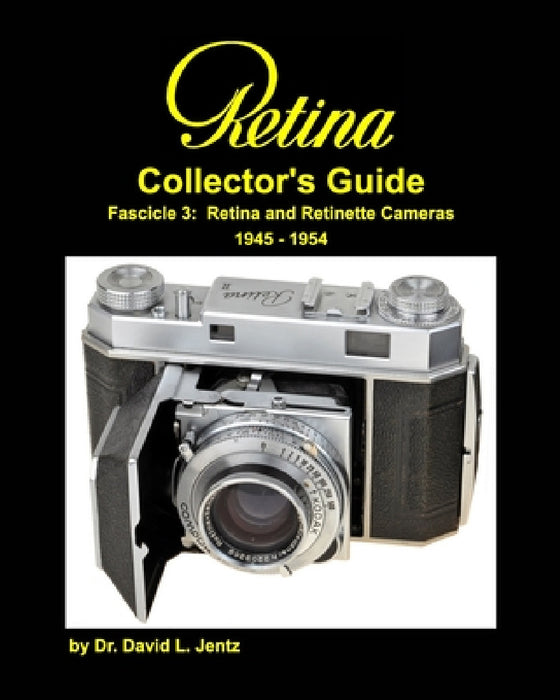 Retina Collector's Guide Fascicle 3: Retina and Retinette Cameras 1945 - 1954: RCG Fascicle 3: 1945 - 1954 2nd edition by David L. Jentz