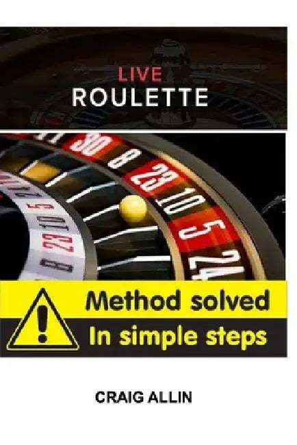 Live Roulette Method Solved In Simple Steps by Craig Allin