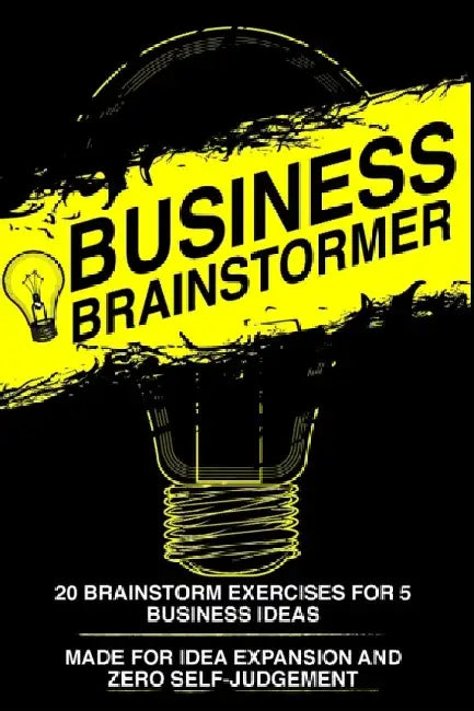 Business Brainstormer: Twenty Exercises for Five Total Business Ideas by Mantablast