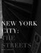New York City: The Streets by Jesse Camacho