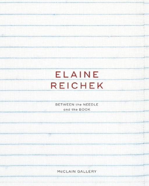 Elaine Reichek: Between the Needle and the Book by McClain Gallery, Erin Dorn
