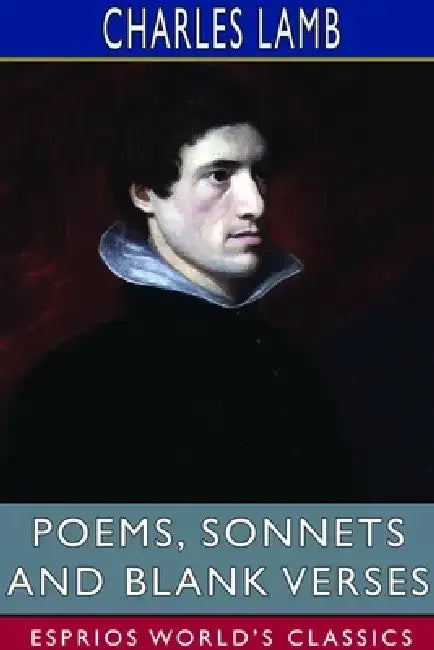 Poems, Sonnets and Blank Verses (Esprios Classics) by Charles Lamb