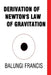 Derivation of Newton's Law of Gravitation by Balungi Francis