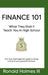 Finance 101: What They Didn't Teach You in High School by III Ronald Holmes