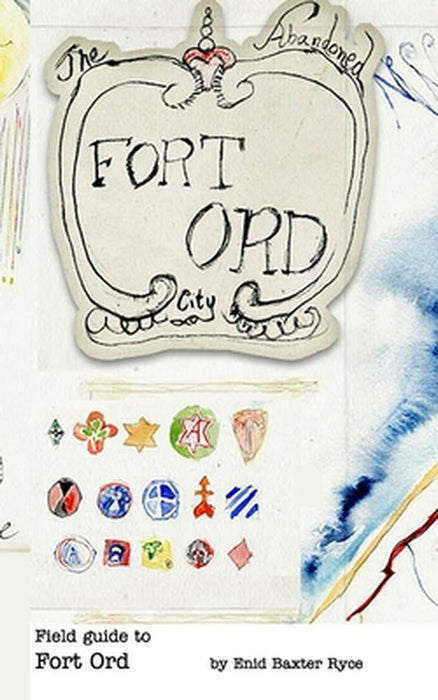 Field Guide to Fort Ord by Enid Baxter Ryce