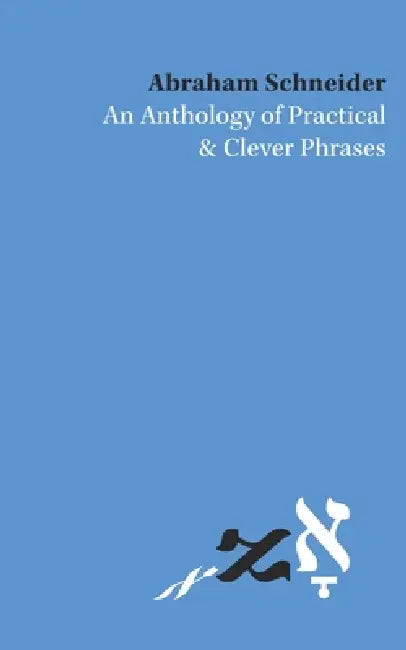 Anthology of Practical and Clever Phrases by Abraham Schneider