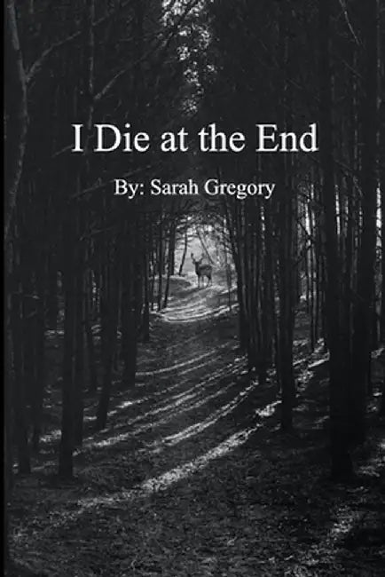 I Die At The End by Sarah Gregory