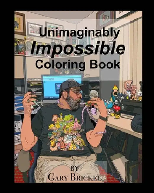 The Unimaginably Impossible Coloring Book by Gary Brickel
