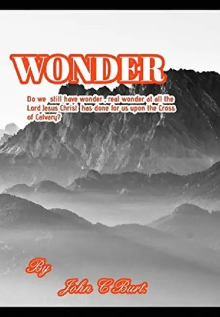 Wonder. by John C. Burt