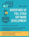 Adventures Of Full Stack Software Development by Mark J. Caplin