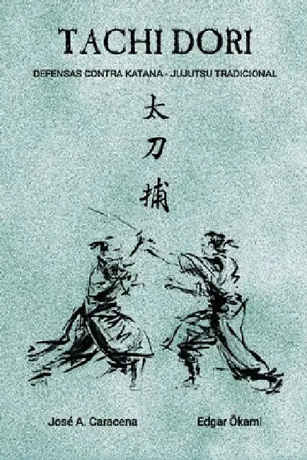 TACHI DORI (Español): Defensas contra ataques de Katana by Jose a. Caracena
