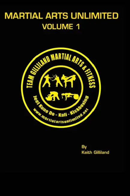 Martial Arts Unlimited: Volume 1 by Keith Gilliland