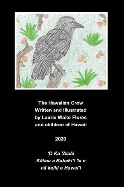 The Hawaiian Crow - 'Alala by Laurie Waite Flores