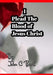 I Plead The Blood of Jesus Christ. by John C. Burt