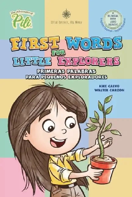First Words for Little Explorers. Bilingual Book English - Spanish.: The Adventures of Pili by Kike Calvo