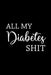 All My Diabetes Shit by Paperland