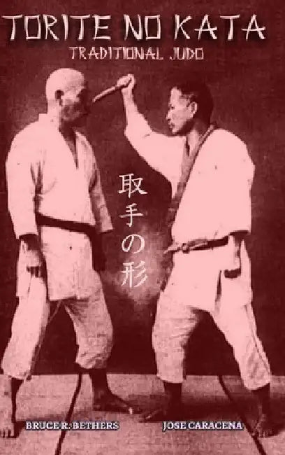 TORITE NO KATA (English): Traditional Judo by Jose Caracena