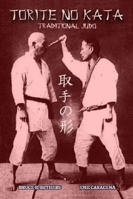 TORITE NO KATA (English): Traditional Judo by Jose Caracena