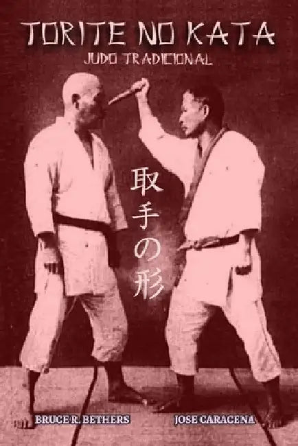 Torite no Kata: Judo Tradicional by Jose Caracena